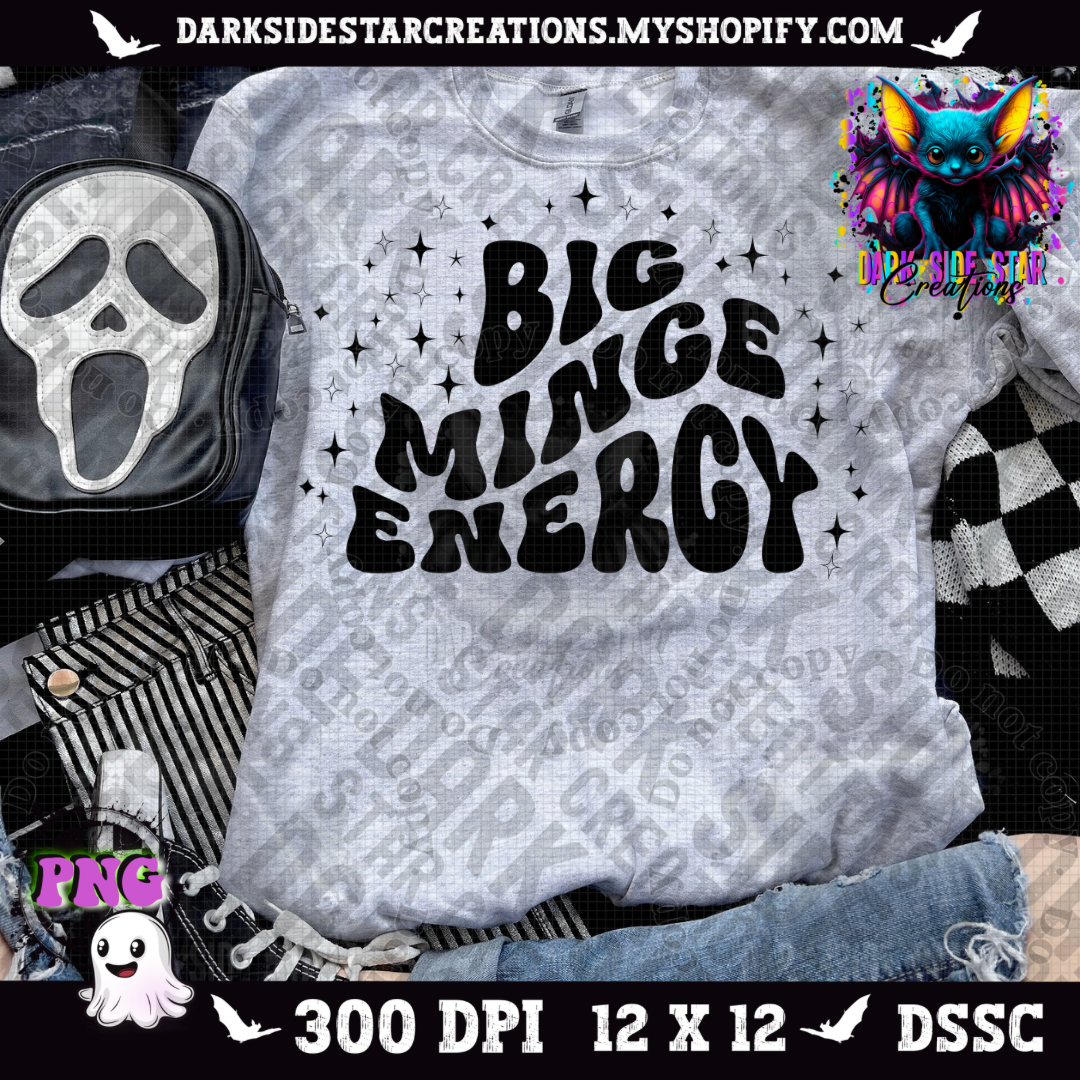 Big Minge Energy PNG | 300 DPI | PNG | Digital Files Only (1)
