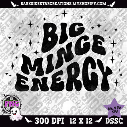Big Minge Energy PNG | 300 DPI | PNG | Digital Files Only (1)