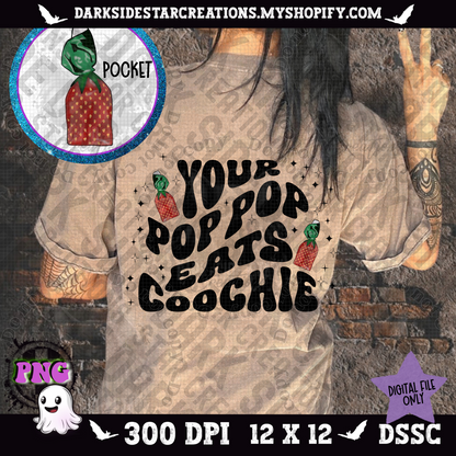 Your Pop Pop Eats Coochie Pocket Set PNG | 300 DPI |Pocket Set | PNG | Digital Files Only (2)