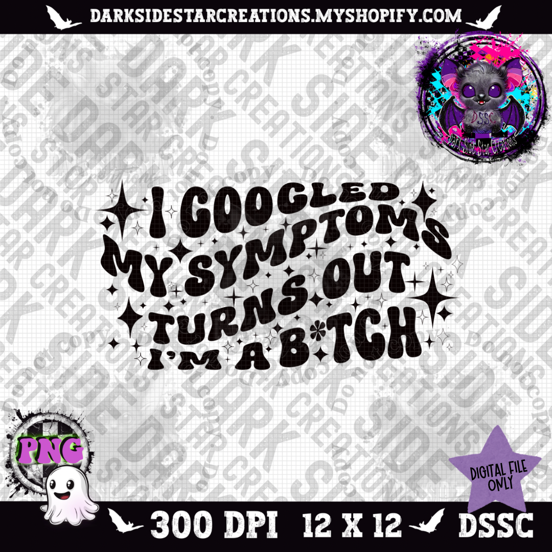 I Googled My Symptoms V1 PNG | 300 DPI | PNG | Digital Files Only (1)