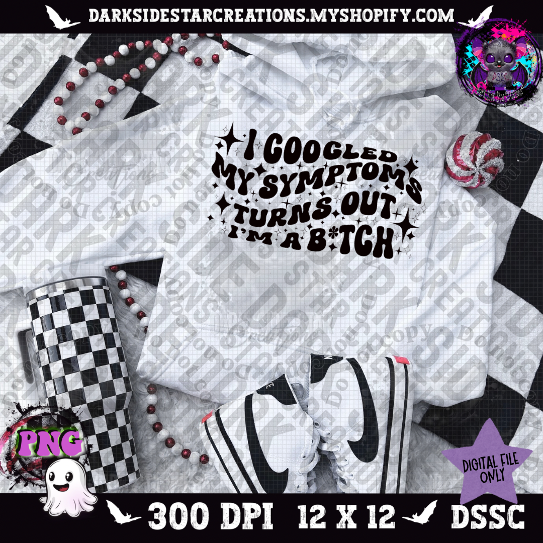 I Googled My Symptoms V1 PNG | 300 DPI | PNG | Digital Files Only (1)