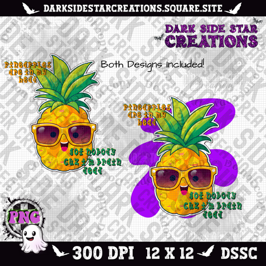 Pineapples Are In My Head PNG | 300 DPI | PNG | Digital Files Only ( 2 Designs Included)