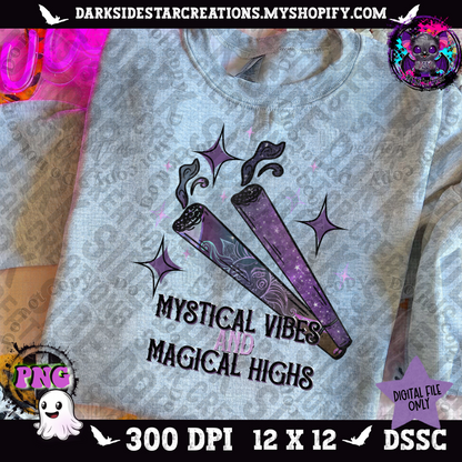 Mystical Vibes And Magical Highs PNG | 300 DPI | PNG | Digital Files Only (1)