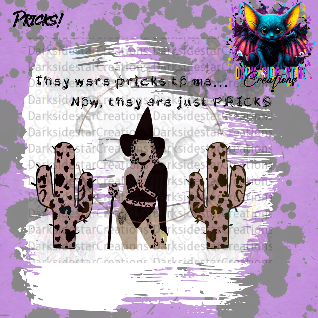 THEY WERE PRICKS TO ME. NOW THEY ARE JUST PRICKSDIGITAL CREATIONS PNG/SVG