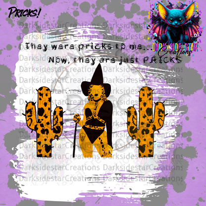 THEY WERE PRICKS TO ME. NOW THEY ARE JUST PRICKSDIGITAL CREATIONS PNG/SVG