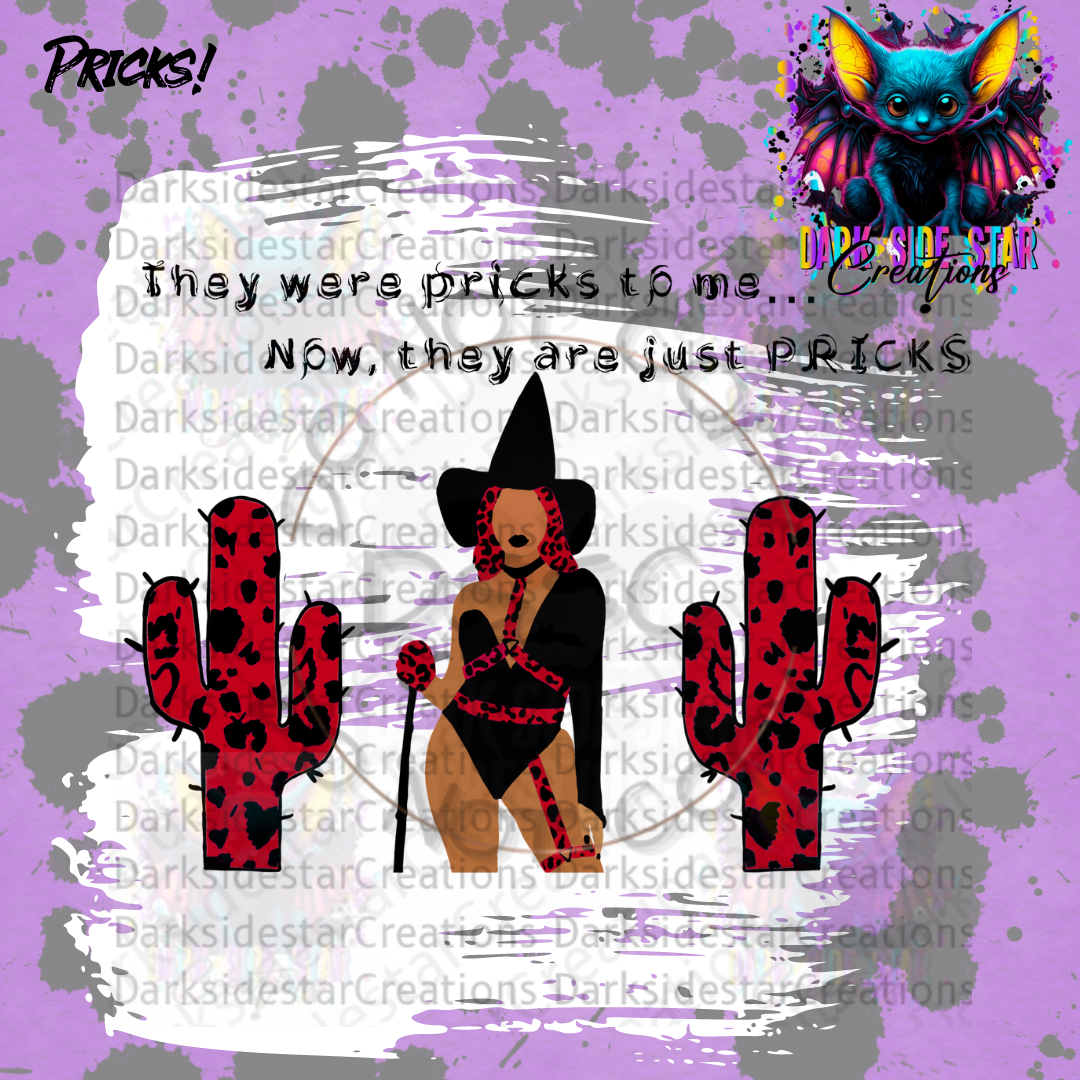 THEY WERE PRICKS TO ME. NOW THEY ARE JUST PRICKSDIGITAL CREATIONS PNG/SVG