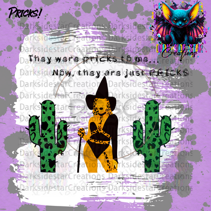 THEY WERE PRICKS TO ME. NOW THEY ARE JUST PRICKSDIGITAL CREATIONS PNG/SVG